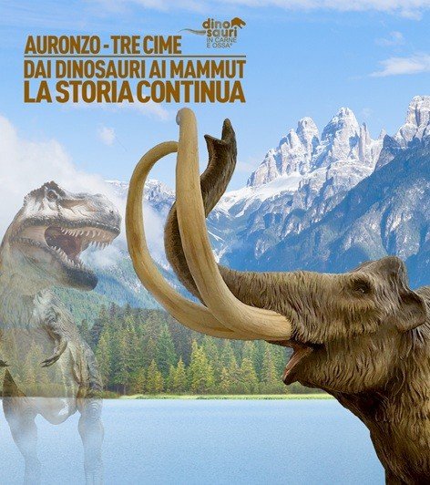 Locandina di Mostra "Auronzo Tre Cime. Dai dinosauri ai mammut, la storia continua"